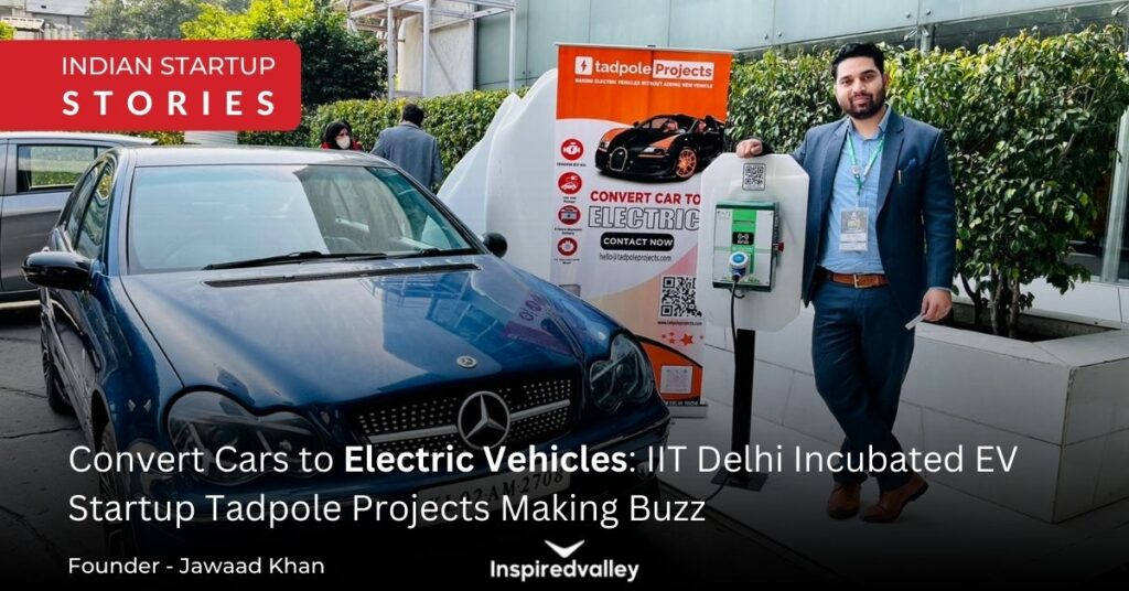 Convert Cars to Electric Vehicles IIT Delhi Incubated EV Startup Tadpole Projects Making Buzz
